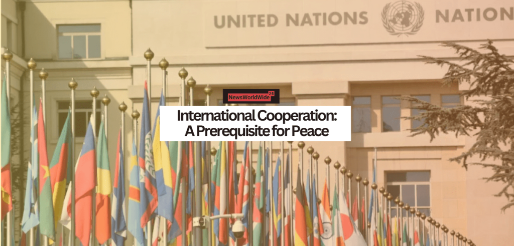 International Cooperation A Prerequisite for Peace in 2023