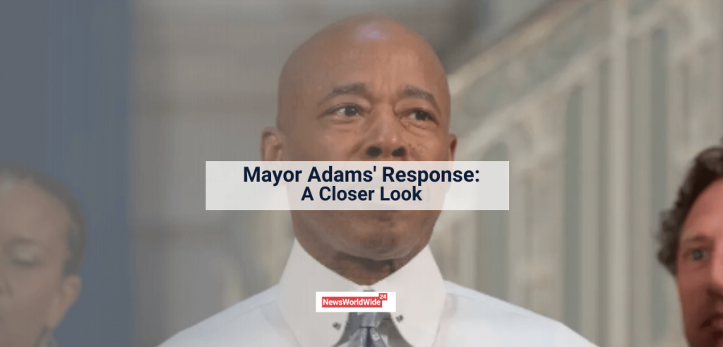 Mayor Adams' Response A Closer Look