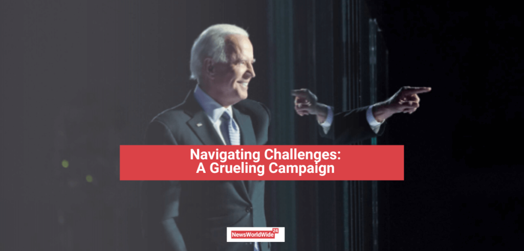 Navigating Challenges A Grueling Campaign